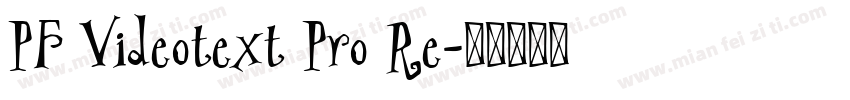PF Videotext Pro Re字体转换